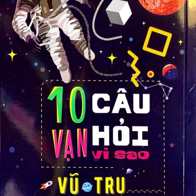 10 vạn câu hỏi vì sao? vũ trụ Đức anh