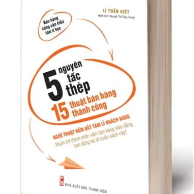5 Nguyên Tắc Thép, 15 Thuật Bán Hàng Thành Công - Lí Tuấn Kiệt, Nguyễn Thùy Dương