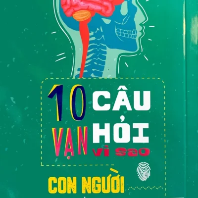10 vạn câu hỏi vì sao? con người Đức anh