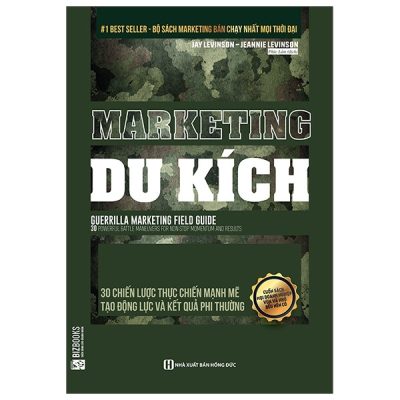 Marketing Du Kích - 30 chiến lược thực chiến mạnh mẽ tạo động lực và kết quả phi thường - Jay Levinson, Jeannie Levinson
