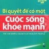 Bí Quyết Để Có Một Cuộc Sống Khỏe Mạnh - David Niven, Ph.D.
