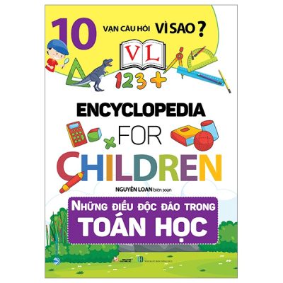 10 Vạn Câu Hỏi Vì Sao? - Những Điều Độc Đáo Trong Toán Học - Nguyễn Loan