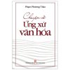 Chuyện Về Ứng Xử Văn Hóa - Phạm Phương Thảo