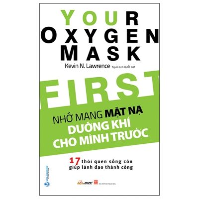 Nhớ Mang Mặt Nạ Dưỡng Khí Cho Mình Trước - Kevin N. Lawrence