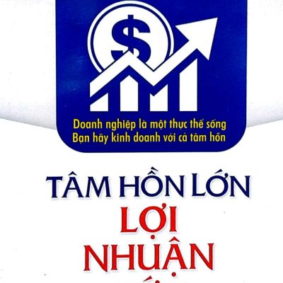 Tâm Hồn Lớn Lợi Nhuận Lớn - Tom McDonald