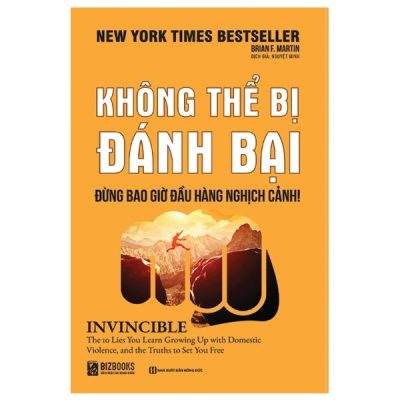 Không Thể Bị Đánh Bại - Đừng Bao Giờ Đầu Hàng Nghịch Cảnh - Brian F. Martin