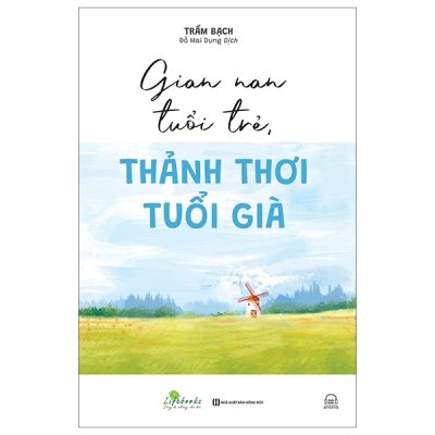 Gian Nan Tuổi Trẻ, Thảnh Thơi Tuổi Già - Trầm Bạch