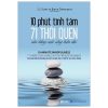 10 Phút Tĩnh Tâm - 71 Thói Quen Cân Bằng Cuộc Sống Hiện Đại - S. J. Scott, Barrie Davenport