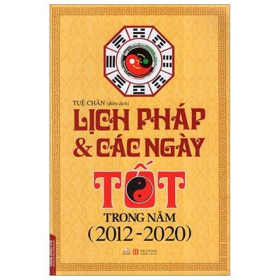 Lịch Pháp Và Các Ngày Tốt Trong Năm 2012 - 2020 - Tuệ Chân