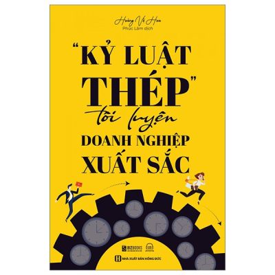 "Kỷ Luật Thép" - Tôi Luyện Doanh Nghiệp Xuất Sắc - Hoàng Vệ Hoa