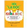 Hỏi "Lạ Độc" - Đáp Khoa Học - Những Thắc Mắc Lạ Lùng, Những Tin Đồn Dai Dẳng Và Những Hiện Tượng Khó Giải Thích Nhất Thế Giới - Mitchell Moffit, Greg Brown