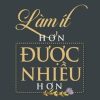 Làm Ít Hơn Được Nhiều Hơn - Rachel Jonat