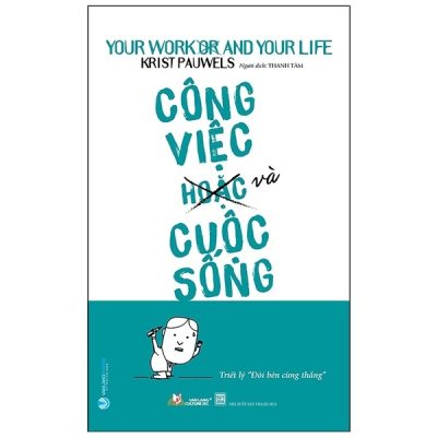 Công Việc (Hoặc) Và Cuộc Sống - Triết Lý "Đôi Bên Cùng Thắng" - Krist Pauwels
