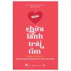 Chữa Lành Trái Tim - Dành Cho Bạn, Người Xứng Đáng Được Yêu Thương - Dr. Sherrie Campbell