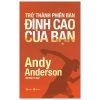 Trở Thành Phiên Bản Đỉnh Cao Của Bạn - Andy Anderson