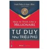 Tư Duy Như Triệu Phú - Mark Fisher, Marc Allen