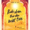 Bước Chân Theo Dấu Mặt Trời - Hành Trình Trở Về Ấn Độ - Phương Thu Thủy