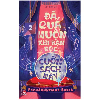 Bí Mật - Tập 2: Đã Quá Muộn Khi Bạn Đọc Cuốn Sách Này - Pseudonymous Bosch