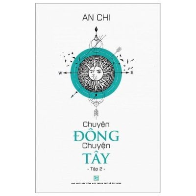 Chuyện Đông Chuyện Tây - Tập 2 - An Chi