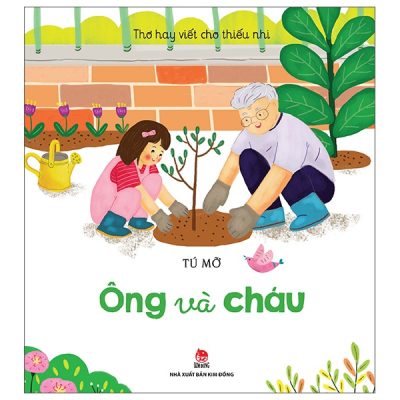Thơ Hay Viết Cho Thiếu Nhi - Ông Và Cháu - Tú Mỡ