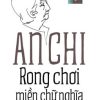 Rong Chơi Miền Chữ Nghĩa - Tập 3 - An Chi