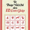 Từ Thập Nhị Chi Đến 12 Con Giáp - An Chi
