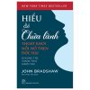 Hiểu Để Chữa Lành - Thoát Khỏi Nỗi Hổ Thẹn Độc Hại - John Bradshaw