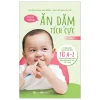 Cẩm Nang Ăn Dặm Tích Cực - Tập 1 - Hương Đỗ, Mai Chi