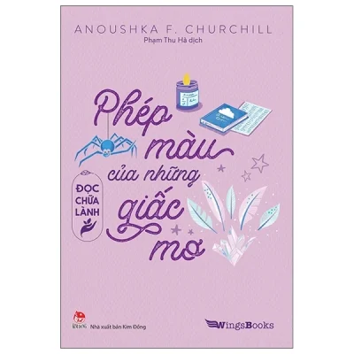 Đọc Chữa Lành - Phép Màu Của Những Giấc Mơ - Anoushka F. Churchill