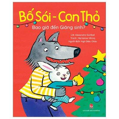 Bố Sói - Con Thỏ - Bao Giờ Đến Giáng Sinh? - Alexandra Garibal, Marianne Vilcoq