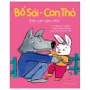 Bố Sói - Con Thỏ - Đón Con Sớm Nhé! - Alexandra Garibal, Marianne Vilcoq