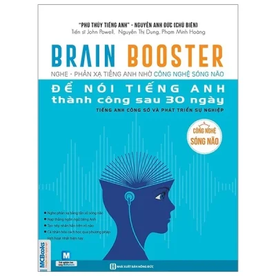 Brain Booster - Nghe Phản Xạ Tiếng Anh Nhờ Công Nghệ Sóng Não Để Nói Tiếng Anh Thành Công Sau 30 Ngày - Tiếng Anh Công Sở Và Phát Triển Sự Nghiệp - Nguyễn Anh Đức