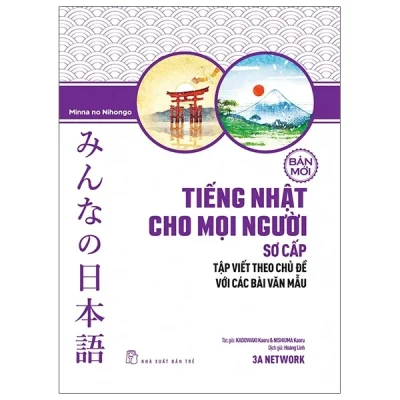 Tiếng Nhật Cho Mọi Người - Sơ Cấp - Tập Viết Theo Chủ Đề Với Các Bài Văn Mẫu - 3A Network, Minna no Nihongo