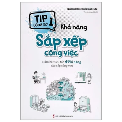 tip công sở 1 khả năng sắp xếp công việc instant research institute