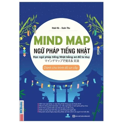 Mind Map Ngữ Pháp Tiếng Nhật - Học Ngữ Pháp Tiếng Nhật Qua Sơ Đồ Tư Duy - Dành Cho Trình Độ Sơ Cấp - Hoài Hà, Xuân Thu