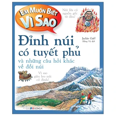 Em Muốn Biết Vì Sao – Đỉnh Núi Có Tuyết Phủ Và Những Câu Hỏi Khác Về Đồi Núi – Jackie Gaff