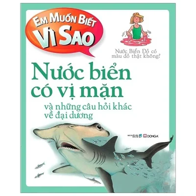 em muốn biết vì sao nước biển có vị mặn và những câu hỏi khác về Đại dương anita ganeri