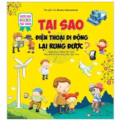 Mười Vạn Câu Hỏi Tại Sao - Tại Sao Điện Thoại Di Động Lại Rung Được? - Om Books International