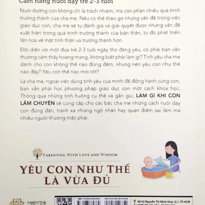 yêu con như thế là vừa Đủ làm gì khi con lắm chuyện (cẩm nang nuôi dạy trẻ 2 3 tuổi) chu vĩnh tân, tôn vân hiểu, lý yến
