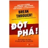 Đột Phá! - Khơi Nguồn Cảm Hứng Để Sống Can Đảm Và Hạnh Phúc - Janet Bray Attwood