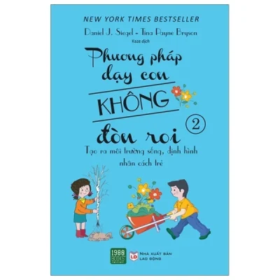 Phương Pháp Dạy Con Không Đòn Roi 2 - Daniel J. Siegel, Tina Payne Bryson