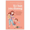 Kỷ Luật Yêu Thương - Jane Nelsen, Lynn Lott, H. Stephen Glenn