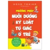 Phương Pháp Nuôi Dưỡng Kỷ Luật Tự Giác Ở Trẻ - Koso Tokiko