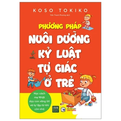 Phương Pháp Nuôi Dưỡng Kỷ Luật Tự Giác Ở Trẻ - Koso Tokiko