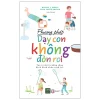 Phương Pháp Dạy Con Không Đòn Roi - Daniel J. Siegel, Tina Payne Bryson