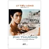 Tư Duy Phi Thường - Minh Triết Cho Đời Sống Thường Nhật - Lý Tiểu Long, John Little biên tập