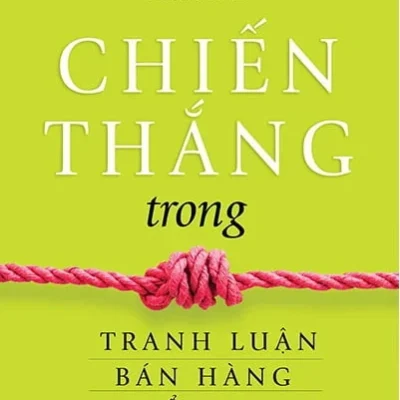 Chiến Thắng Trong Tranh Luận, Bán Hàng, Tuyển Dụng, Cạnh Tranh - Dr. Rob Yeung