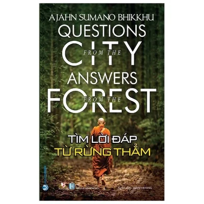 Tìm Lời Đáp Từ Rừng Thẳm - Ajahn Sumano Bhikkhu