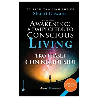 Tủ Sách Tâm Linh Thế Kỷ - Trở Thành Con Người Mới - Shakti Gawain
