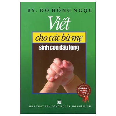 Viết Cho Các Bà Mẹ Sinh Con Đầu Lòng - BS. Đỗ Hồng Ngọc